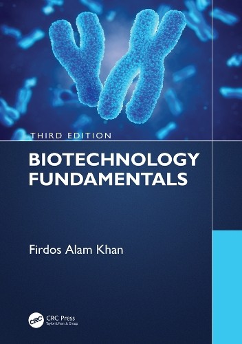 Biotechnology Fundamentals Third Edition - 9781138612082