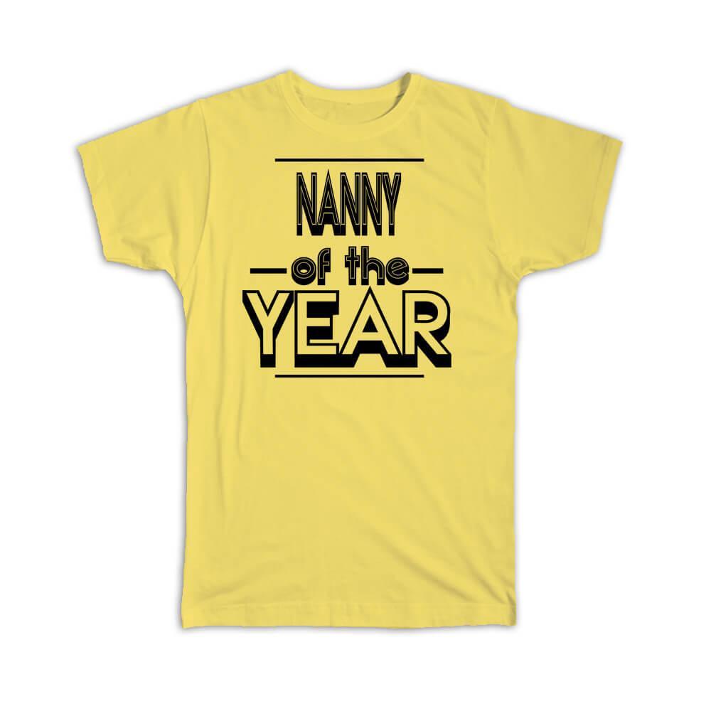 Gift T-Shirt : NANNY of The Year Christmas Birthday Work Job