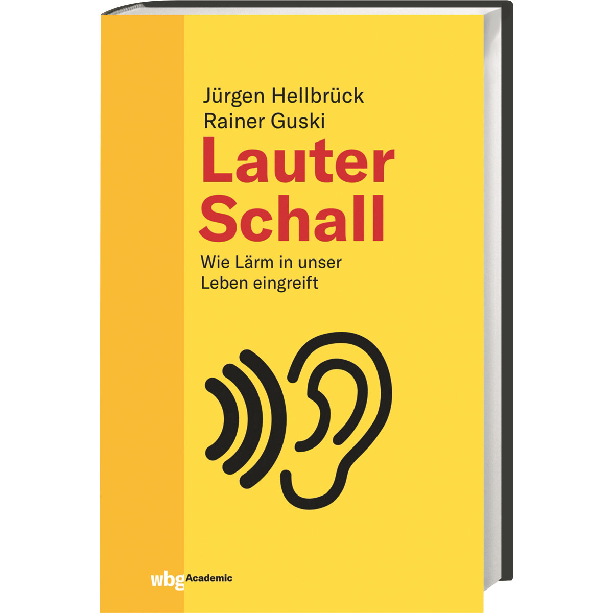 Thumbnail - Lauter Schall. Wie Lärm In Unser Leben Eingreift. Jürgen Hellbrück