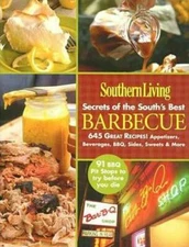 Southern Living: Secrets of the Souths Best Barbecue: 645 Great Recipes - GOOD