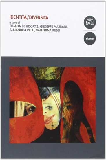 Atti del III Convegn - Identità/diversità. A cura di Tiziana De Rogatis, Giusepp