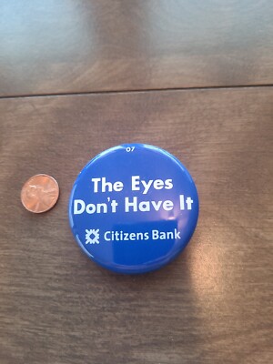 Nice 2007 Penn State PSU Citizens Bank The Eyes Dont Have It Pin Button