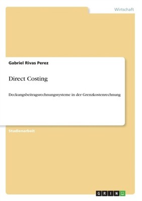 Rivas Perez - Direct Costing Deckungsbeitragsrechnungssysteme in der G - X555z