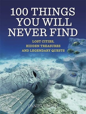 100 Things You Will Never Find,Daniel Smith