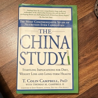 The China Study by T. Colin Campbell & Thomas M. Campbell II, Hardcover, Diet
