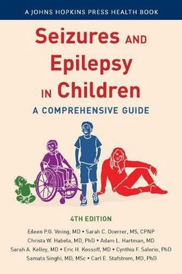 Seizures and Epilepsy in Children: A Comprehensive Guide by Eileen P.G. Vining (