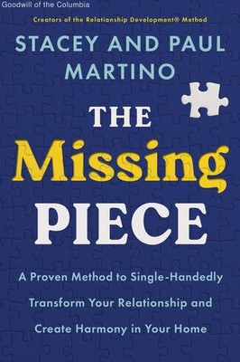 The Missing Piece: A Proven Method to Single-Handedly Transform Your Relation...