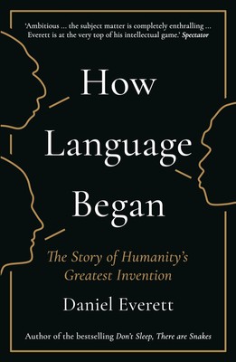 How Language Began, Daniel Everett
