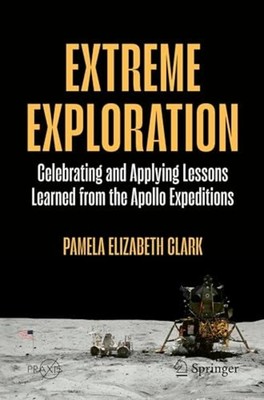 Extreme Exploration : Celebrating and Applying Lessons  - Trade Paperback NEW Pa