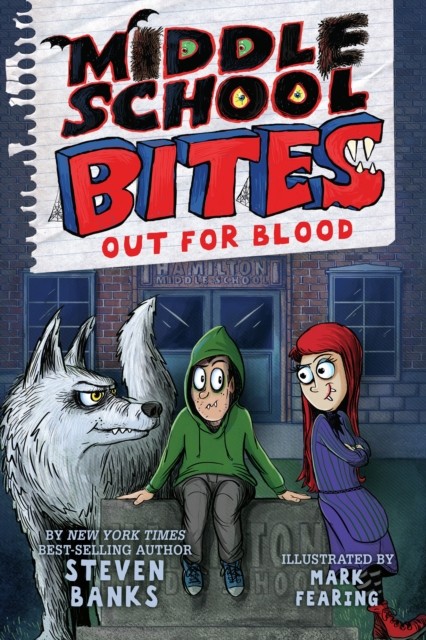 Middle School Bites 3: Out for Blood by Steven Banks (Hardback Book)