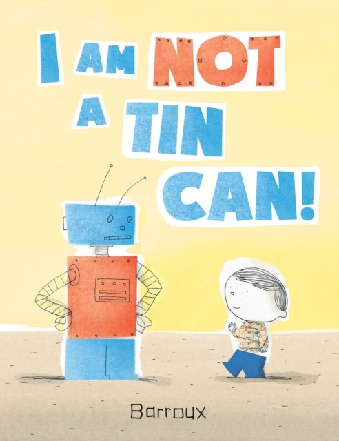 I Am Not A Tin Can! by Barroux HARDBACK 9781525305542