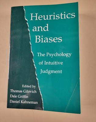 HEURISTICS AND BIASES INTUITIVE JUDGMENT D. Kahneman (2002, Paper) VERY GOOD