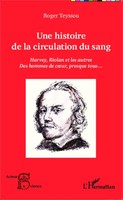 Une Histoire De La Circulation Du Sang Roger Teyssou