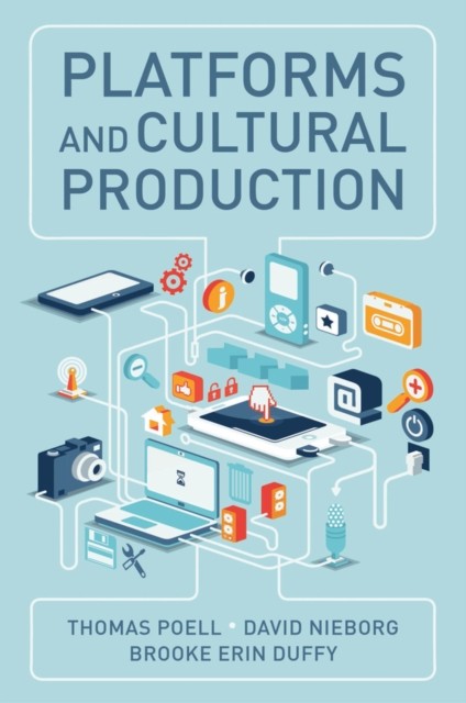 Platforms And Cultural Production Thomas Poell - Image 8