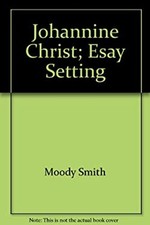 Johannine Christianity : Essays on Its Setting, Sources, and Theo