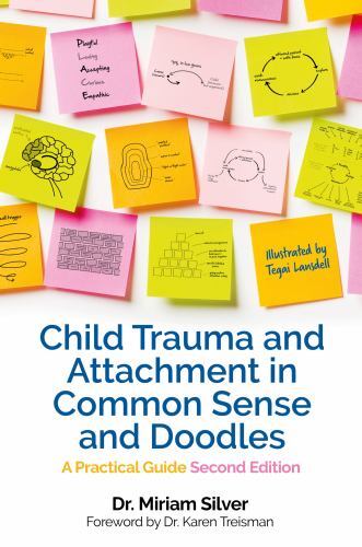 Child Trauma and Attachment in Common Sense and Doodles - Second Edition : A ...
