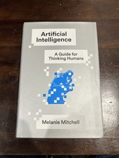 Artificial Intelligence : A Guide for Thinking Humans by Melanie Mitchell GREAT