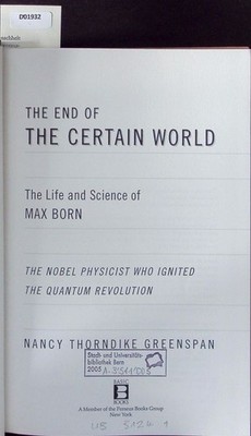 The end of the certain world. The life and science of Max Born : the Nobel physi
