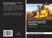 Harvesting Essentials: Principles, Tools And Techniques Hassina Hafida Boukhalfa