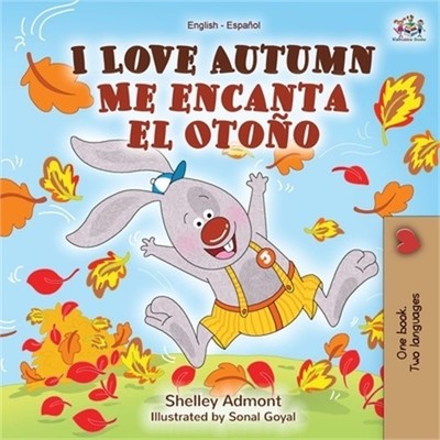I Love Autumn Me encanta el Oto�o: English Spanish Bilingual Book (Paperback or