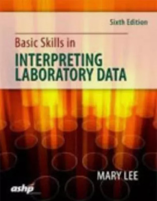 BASIC SKILLS IN INTERPRETING LABORATORY DATA, SIXTH By American Society Of Mint