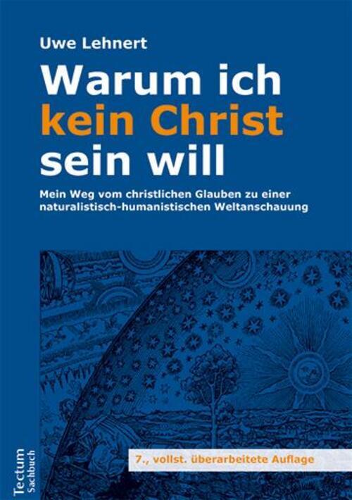 Thumbnail - Warum Ich Kein Christ Sein Will | Uwe Lehnert | Buch | 490 S. |