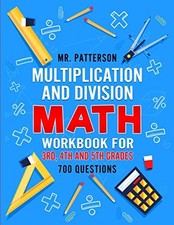 Multiplication and Division Math Workbook for 3rd, 4th and 5th Grades: 700 Prac
