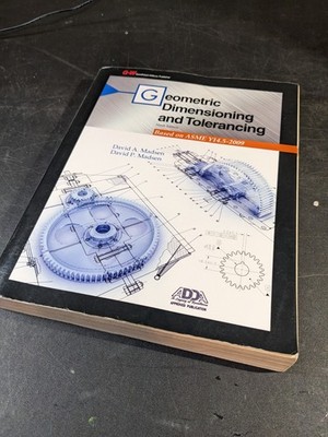 GEOMETRIC DIMENSIONING AND TOLERANCING By David A. Madsen & David P. Madsen Mint