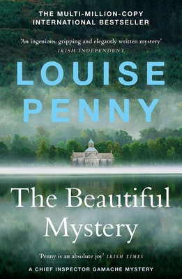 The Beautiful Mystery: (A Chief Inspector Gamache Mystery Book 8)