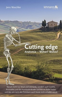 Cutting edge: Anatomie - Woher? Wohin? Jens Waschke