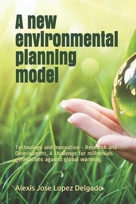 A new environmental planning model: Technology and Innovation - Research and Dev