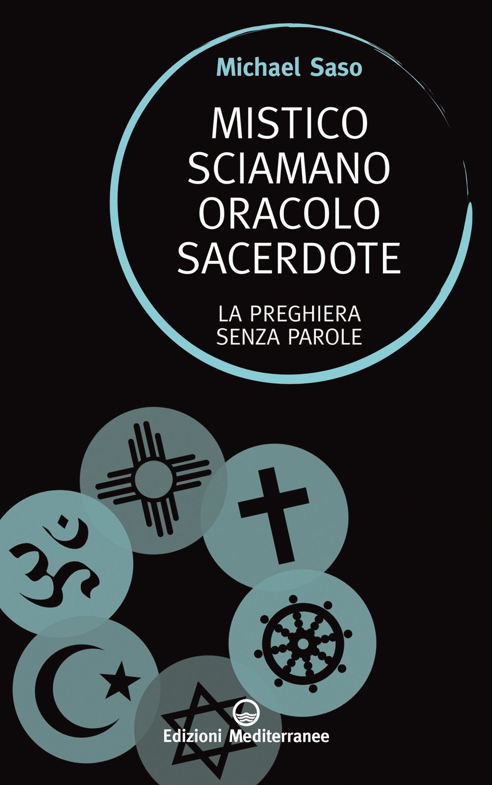 Libri Saso Michael - Mistico, Sciamano, Oracolo, Sacerdote. La Preghiera Senza P