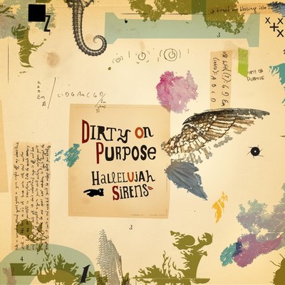 Dirty on Purpos Hallelujah Sirens/Sleep Late for a Better To (Vinyl) (US IMPORT)