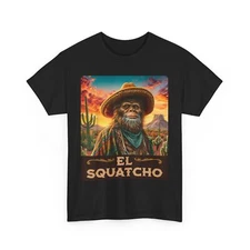 Bigfoot El Squatcho Shirt, Guardian of the Desert Sasquatch Believers Shirt