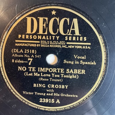 10'' 78 RPM-Bing Crosby-No Te Importe Saber/Flores Negras/Decca 23915
