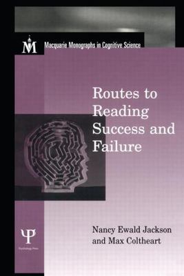 Routes to Reading Success and Failure : Toward an Integrated Cognitive Psycho...