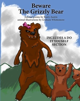Beware The Grizzly Bear (Goofy Things By Rusty)
