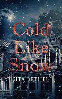 Sita Bethel Cold Like Snow (Taschenbuch)