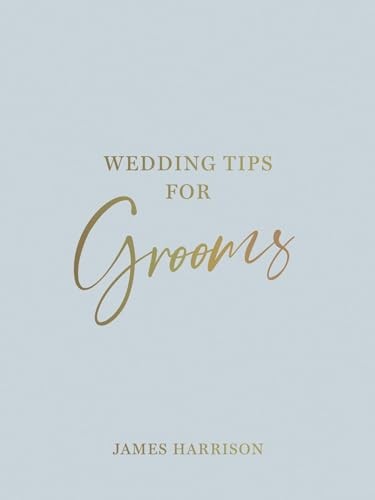 Wedding Tips for Grooms: Helpful Tips, Smart Id. Harrison.#+,.#+,.# - Image 4