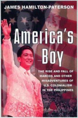 America's Boy: A Century of United States Colonialism in the Philippines