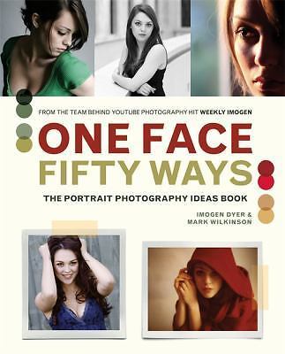 One Face 50 Ways: The Portrait Photography Idea Book by Dyer, Imogen