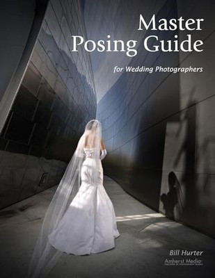 Master Posing Guide For Wedding Photogr..., Bill Hurter