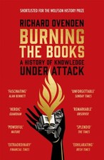 Image of Burning the Books: RADIO 4 BOOK OF THE WEEK: A by Richard Ovenden PAPERBACK