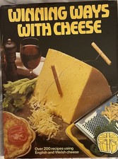 Winning Ways with Cheese. Over 200 recipes using English & Welsh cheese