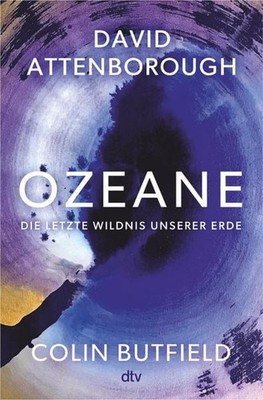 Ozeane Die letzte Wildnis unserer Erde | »Das Buch jedenfalls ist direkt zum ...