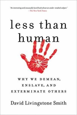 Less Than Human: Why We - Paperback, by Smith David Livingstone - Very Good