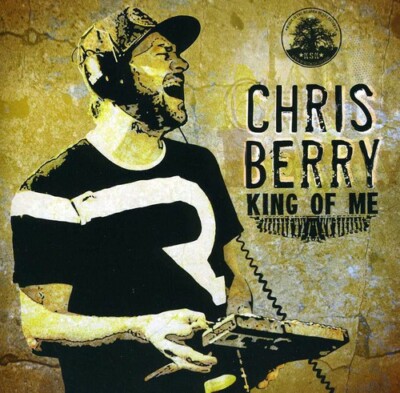 Chris Berry - King Of Me [Audio CD] 2013 NEW