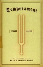 Temperament: The Idea That Solved Music's Greatest Riddle by Stuart Isacoff