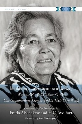 khkominawak otcimowiniwwa / Our Grandmothers' Lives As Tol... - 9780889779495