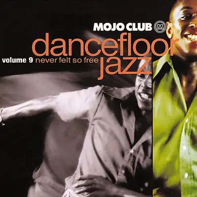 Various - Mojo Club Vol. 9 (Never Felt So Free)